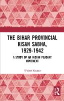 Book Cover for The Bihar Provincial Kisan Sabha, 1929-1942 by Walter Hauser