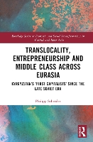 Book Cover for Translocality, Entrepreneurship and Middle Class Across Eurasia by Philipp Nazarbayev University, Kazakhstan Schröder