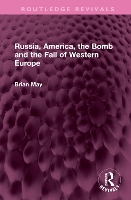 Book Cover for Russia, America, the Bomb and the Fall of Western Europe by Brian May