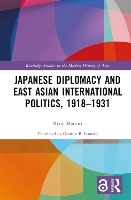 Book Cover for Japanese Diplomacy and East Asian International Politics, 1918–1931 by Ryuji Hattori