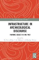 Book Cover for Infrastructure in Archaeological Discourse by M Grace Ellis