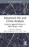 Book Cover for Advanced GIS and Crime Analysis by Priyanka Biswas, Nilanjana Das Chatterjee