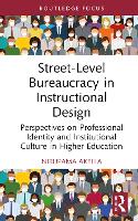 Book Cover for Street-Level Bureaucracy in Instructional Design by Nirupama Texas AM International University, USA Akella