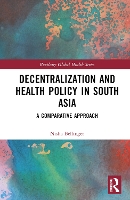 Book Cover for Decentralization and Health Policy in South Asia by Nisha Bellinger