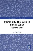 Book Cover for Power and the Elite in North Korea by JaeCheon Korea University, South Korea Lim