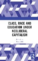 Book Cover for Class, Race and Education under Neoliberal Capitalism by Dave Hill