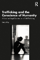 Book Cover for Trafficking and the Conscience of Humanity by Larry May