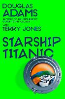 Book Cover for Douglas Adams's Starship Titanic by Terry Jones, Douglas Adams