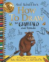 Book Cover for How to Draw The Gruffalo and Friends by Axel Scheffler, Julia Donaldson