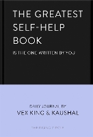 Book Cover for The Greatest Self-Help Book (is the one written by you) by Vex King, Kaushal