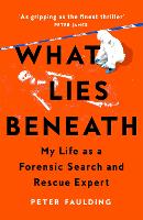 Book Cover for What Lies Beneath by Peter Faulding