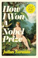 Book Cover for How I Won A Nobel Prize by Julius Taranto