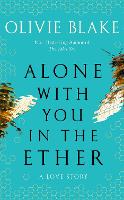 Book Cover for Alone With You in the Ether by Olivie Blake
