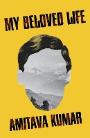 Book Cover for My Beloved Life by Amitava Kumar