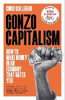 Book Cover for Gonzo Capitalism by Chris Guillebeau