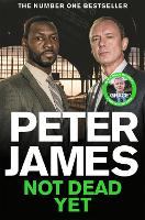 Book Cover for Not Dead Yet by Peter James