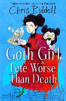 Book Cover for Goth Girl and the Fete Worse Than Death by Chris Riddell