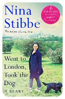 Book Cover for Went to London, Took the Dog: A Diary by Nina Stibbe