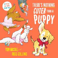Book Cover for There's Nothing Cuter Than a Puppy by Tom Nicoll