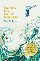 Book Cover for The Salmon Who Dared to Leap Higher by Ahn Do-hyun