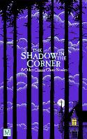 Book Cover for The Shadow in The Corner & Other Classic Ghost Stories by Marcus Clapham