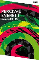 Book Cover for Damned If I Do by Percival Everett