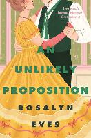 Book Cover for An Unlikely Proposition by Rosalyn Eves