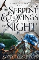 Book Cover for The Serpent and the Wings of Night by Carissa Broadbent