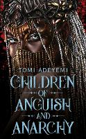 Book Cover for Children of Anguish and Anarchy by Tomi Adeyemi