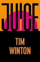 Book Cover for Juice by Tim Winton