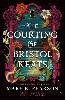 Book Cover for The Courting of Bristol Keats by Mary E. Pearson