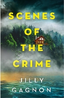 Book Cover for Scenes of the Crime by Jilly Gagnon