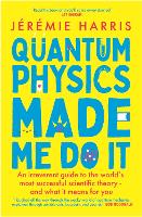 Book Cover for Quantum Physics Made Me Do It by Jérémie Harris