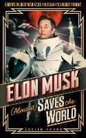 Book Cover for Elon Musk (Almost) Saves The World by Lucien Young