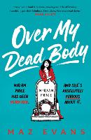 Book Cover for Over My Dead Body by Maz Evans