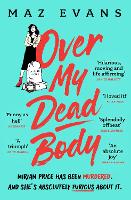 Book Cover for Over My Dead Body by Maz Evans