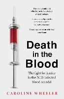 Book Cover for Death in the Blood: the most shocking scandal in NHS history from the journalist who has followed the story for over two decades by Caroline Wheeler