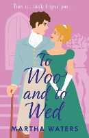 Book Cover for To Woo and to Wed by Martha Waters