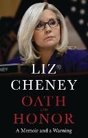 Book Cover for Oath and Honor: the explosive inside story from the most senior Republican to stand up to Donald Trump by Liz Cheney