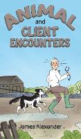 Book Cover for Animal and Client Encounters by James Alexander