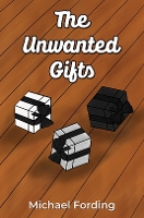 Book Cover for The Unwanted Gifts by Michael Fording