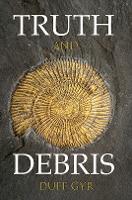 Book Cover for Truth and Debris by Duff Gyr