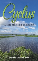 Book Cover for Cyclus - 12 Months in Bangladesh by Elizabeth Grevstad-Mork