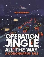 Book Cover for 'Operation Jingle All The Way' - A Coronavirus Tale by Ian Robinson