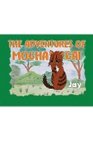 Book Cover for The Adventures of Mocha Cat by Jay .