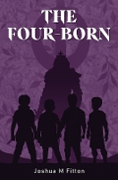 Book Cover for The Four-Born by Joshua M Fitton