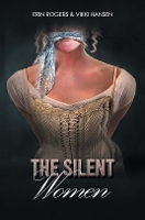 Book Cover for The Silent Women by Erin Rogers, Vikki Hansen