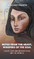 Book Cover for Notes from the Heart, Whispers of the Soul by Margaret Ffrench