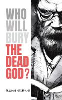 Book Cover for Who Will Bury The Dead God? by Ruman Neupane