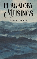 Book Cover for Purgatory Musings by George William Bryan